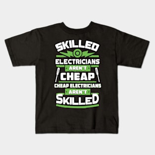 Skilled Electricians Aren’t Cheap Kids T-Shirt